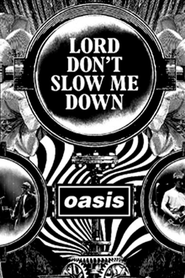 Oasis. Lord Don't Slow Me Down